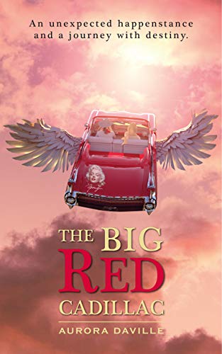 The Big Red Cadillac: An unexpected happenstance and a journey with destiny. (English Edition)