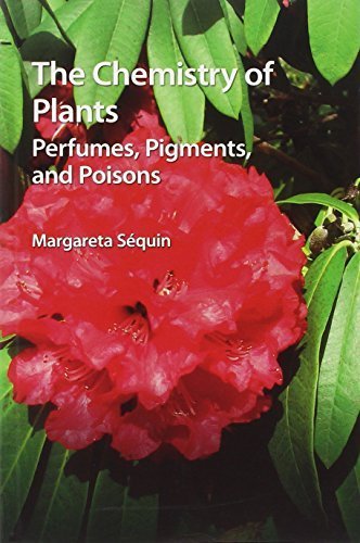 The Chemistry of Plants: Perfumes, Pigments and Poisons by Margareta Sequin (2012-03-28)