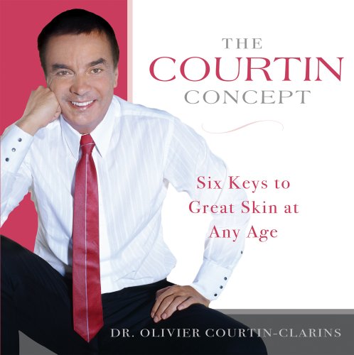 The Courtin Concept: Six Keys to Great Skin at Any Age (English Edition)