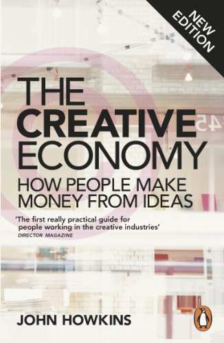 The Creative Economy: How People Make Money from Ideas (English Edition)