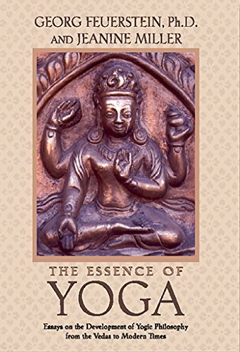 The Essence of Yoga: Essays on the Development of Yogic Philosophy from the Vedas to Modern Times (English Edition)