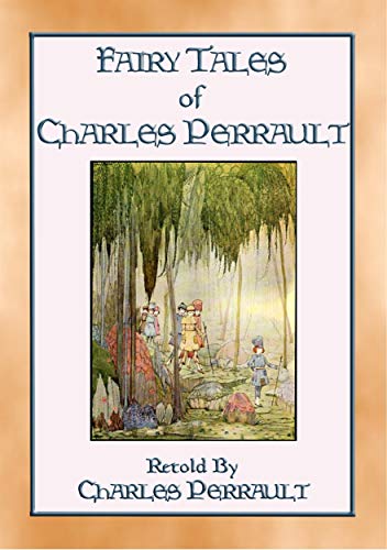 THE FAIRY TALES OF CHARLES PERRAULT - Illustrated Fairy Tales for Children (English Edition)