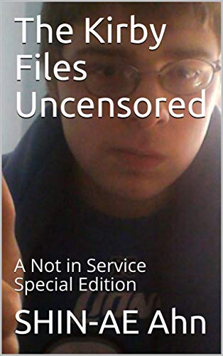 The Kirby Files Uncensored: A Not in Service Special Edition (English Edition)