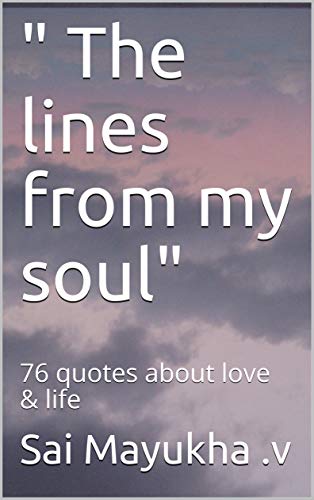 " The lines from my soul": 76 quotes about love & life (English Edition)