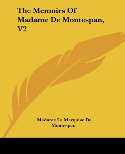 The Memoirs Of Madame De Montespan, V2