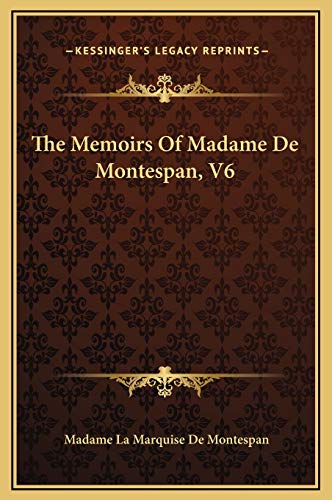 The Memoirs of Madame de Montespan, V6