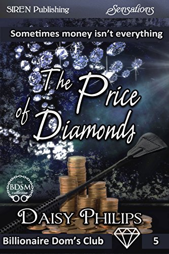 The Price of Diamonds [Billionaire Doms Club 5] (Siren Publishing Sensations) (Billionaire Doms Club (Siren Publishing Sensations) (English Edition)