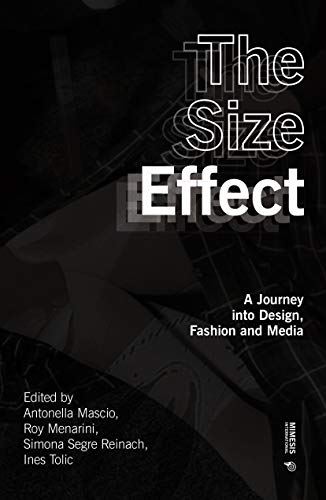 The size effect. A journey into design, fashion and media (Out of Series)