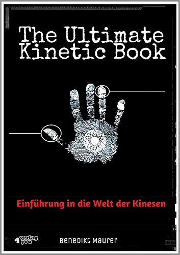 The Ultimate Kinetic Book: Einführung in die Welt der Kinesen (German Edition)