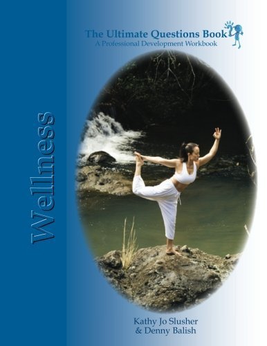 The Ultimate Questions Book - Wellness: A Coach's Guide to Unlock Client Potential by Kathy Jo Slusher (2013-09-26)