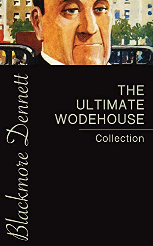 The Ultimate Wodehouse Collection (English Edition)