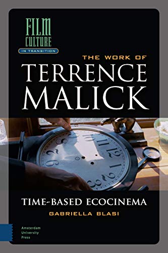 The Work of Terrence Malick: Time-Based Ecocinema (Film Culture in Transition)