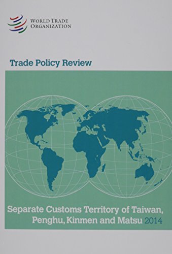 Trade Policy Review - Separate Customs Territory of Taiwan, Penghu, Kinmen, and Matsui 2014