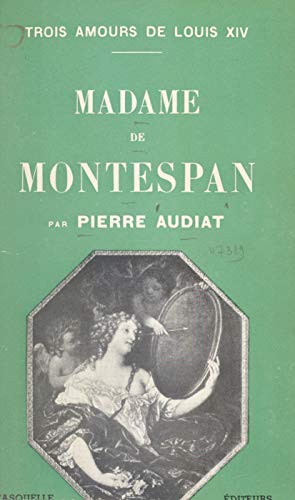 Trois amours de Louis XIV (2). Madame de Montespan (French Edition)