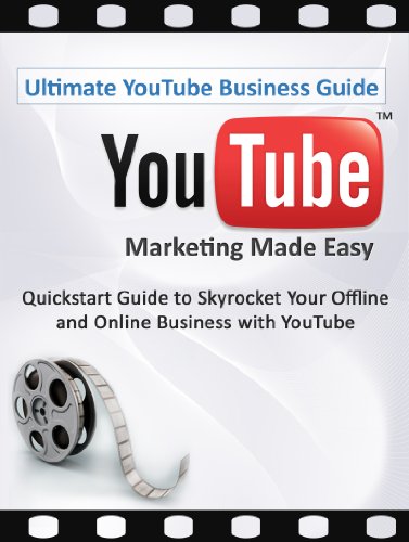 Ultimate YouTube Business Guide: YouTube Marketing for a Strong Online Video Presence for your Business (English Edition)