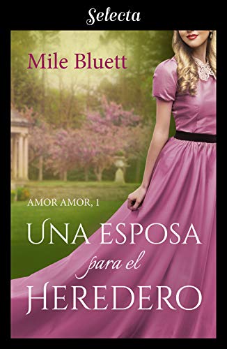 Una esposa para el heredero (Amor amor 1)