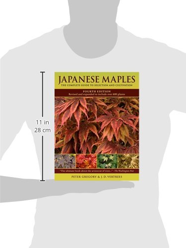 Vertrees, J: Japanese Maples: The Complete Guide to Selection and Cultivation
