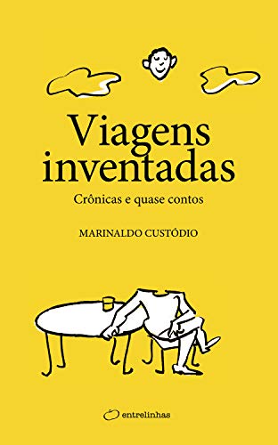 Viagens inventadas: Crônicas e quase contos (Portuguese Edition)