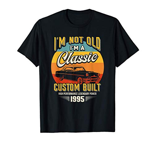 Vintage I'm Not Old I'm A Classic Born 1995 25th Birthday Camiseta