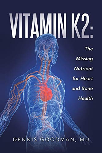 Vitamin K2: The Missing Nutrient for Heart and Bone Health