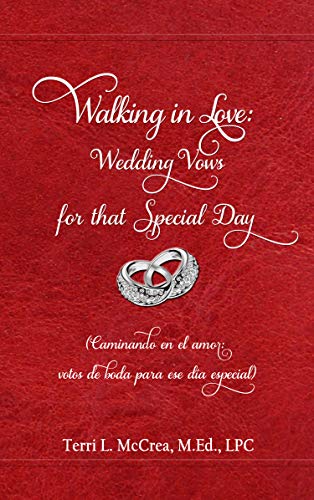 Walking in Love: Wedding Vows for that Special Day: (Caminando en el amor: votos de boda para ese día especial) (English Edition)