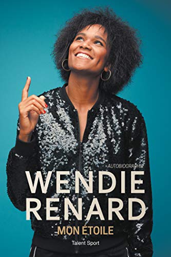 Wendie Renard : mon étoile (French Edition)