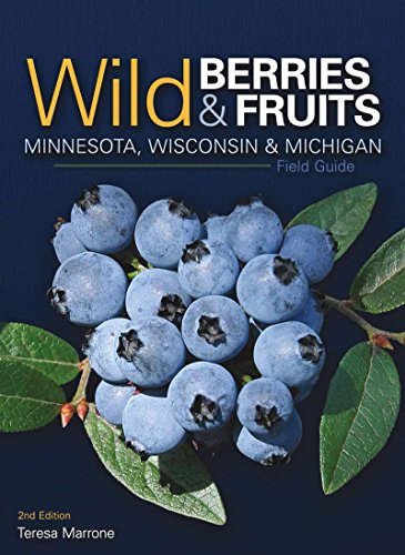 Wild Berries & Fruits Field Guide of Minnesota, Wisconsin & Michigan (Wild Berries & Fruits Identification Guides) (English Edition)