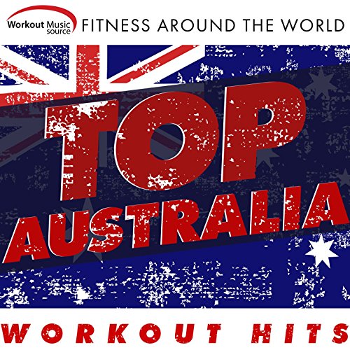 Workout Music Source - Top Australia Workout Hits Fitness Around the World (60 Min Non-Stop Mix 32 Count (130-145 BPM) )