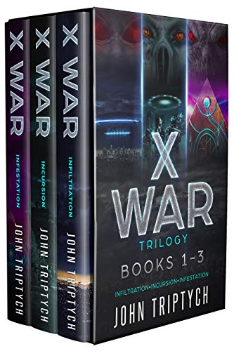 X WAR Trilogy: Books 1-3: Infiltration, Incursion, Infestation (English Edition)