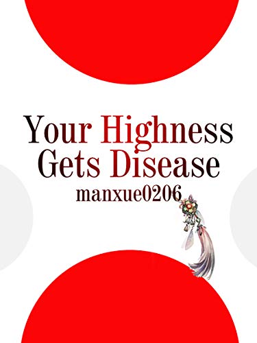 Your Highness Gets Disease: Volume 2 (English Edition)