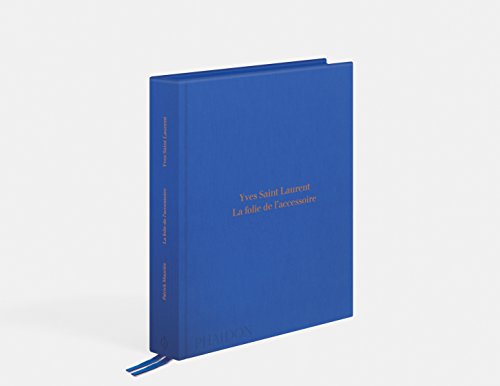 Yves Saint Laurent : La folie de l'accessoire (MODE)