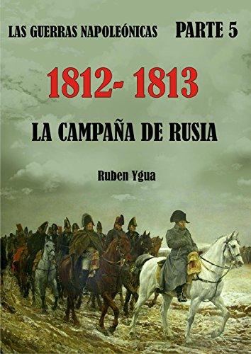 1812- 1813- LA CAMPAÑA DE RUSIA