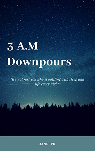 3 AM Downpours: It's not just you (English Edition)