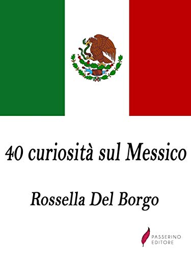 40 curiosità sul Messico (Italian Edition)