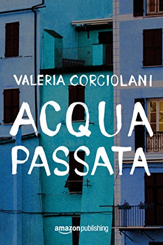 Acqua passata (La colf e l'ispettore Vol. 1) (Italian Edition)