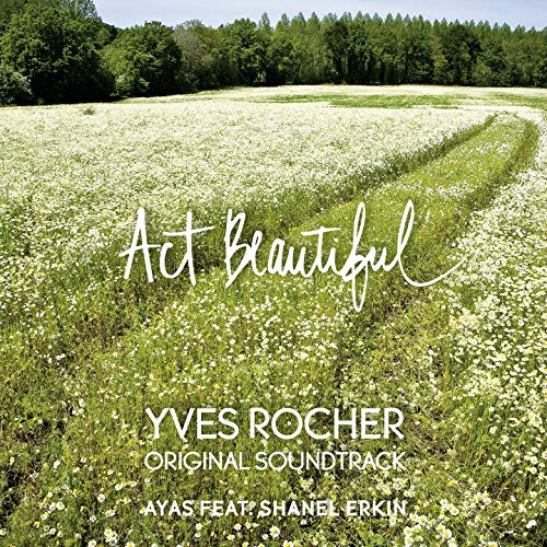 Act Beautiful (feat. Shanel Erkin) [Yves Rocher Original Soundtrack]