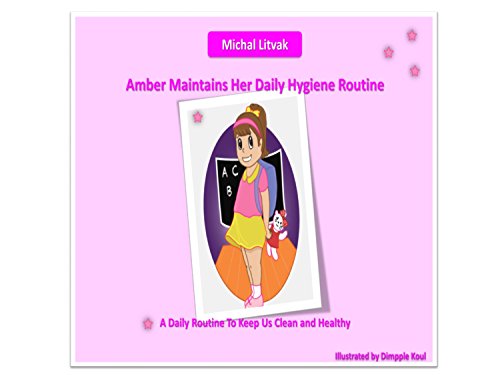 Amber Maintains Her Daily Hygiene Routine: A daily routine to us keep clean and healthy (English Edition)