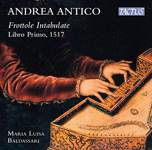 Andrea Antico : Frottole Intabulate per sonare organi, Livre I. Baldassari.