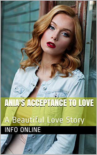 Ania's Acceptance To Love: A Beautiful Love Story (English Edition)