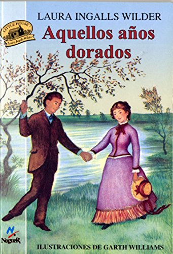 Aquellos años dorados: Ilustraciones de Garth Williams (Noguer histórico)