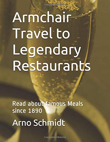 Armchair Travel to Fabalous Restaurants: Read about famous Meals since 1900