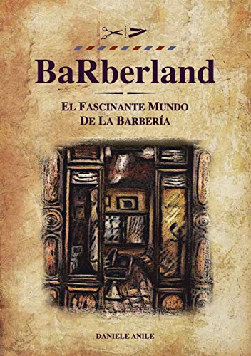 Barberland: El fascinante mundo de la barberia