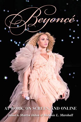 Beyoncé: At Work, On Screen, and Online (English Edition)