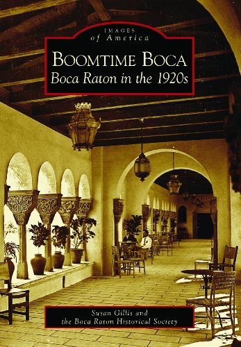 Boomtime Boca: Boca Raton in the 1920s (Images of America) (English Edition)