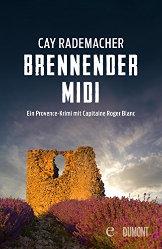 Brennender Midi: Ein Provence-Krimi mit Capitaine Roger Blanc (German Edition)