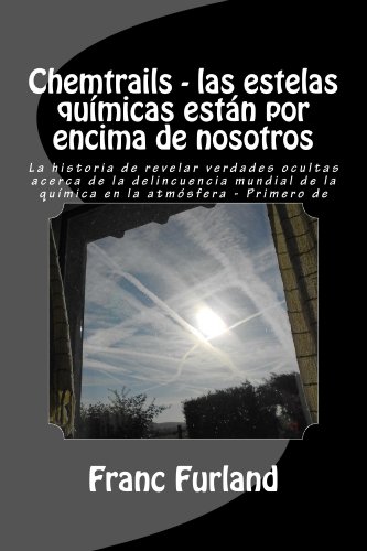 Chemtrails - las estelas químicas están por encima de nosotros (Anci Solan nº 2)