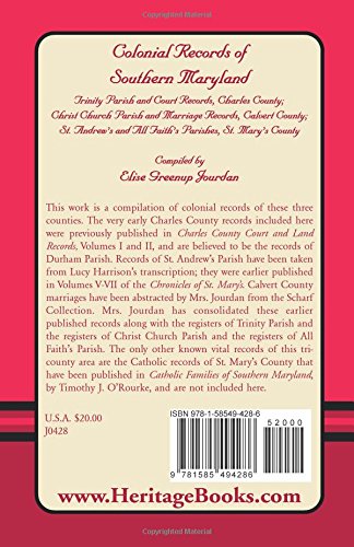 Colonial Records of Southern Maryland: Trinity Parish & Court Records, Charles County; Christ Church Parish & Marriage Records, Calvert County; St. an