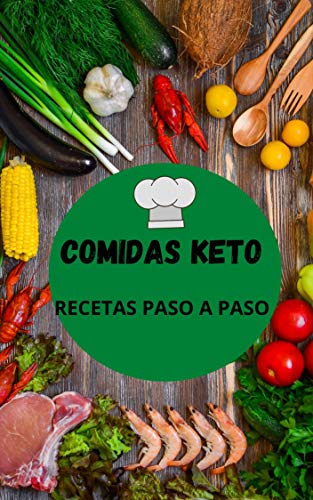 COMIDAS KETO: 22 Recetas de comida Keto super fáciles de preparar. No necesitas ser un gran chef para realizar estas recetas.