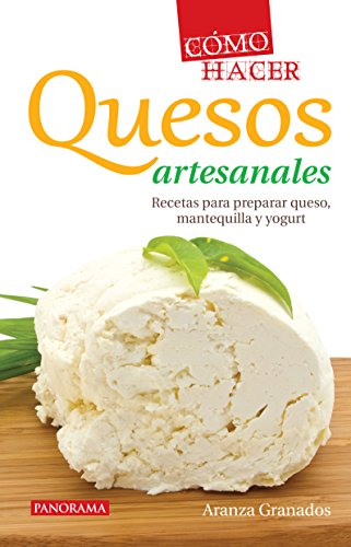 Cómo hacer quesos artesanales (Gastronomía)