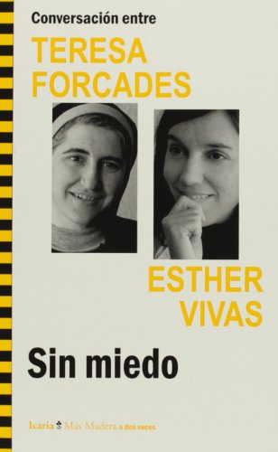 Conversación entre TERESA FORCADES ESTHER VIVAS. Sin miedo (Más Madera)